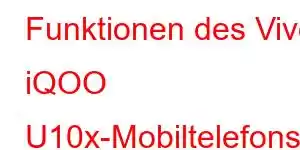 Funktionen des Vivo iQOO U10x-Mobiltelefons