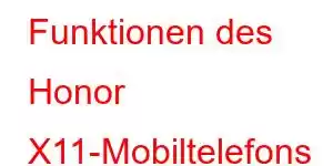 Funktionen des Honor X11-Mobiltelefons