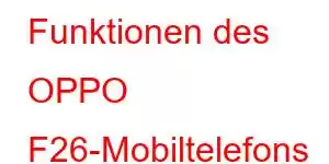 Funktionen des OPPO F26-Mobiltelefons