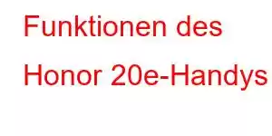 Funktionen des Honor 20e-Handys