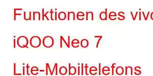 Funktionen des vivo iQOO Neo 7 Lite-Mobiltelefons