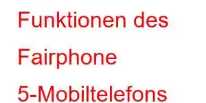 Funktionen des Fairphone 5-Mobiltelefons