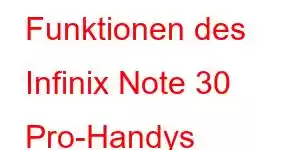 Funktionen des Infinix Note 30 Pro-Handys