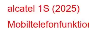 alcatel 1S (2025) Mobiltelefonfunktionen