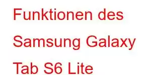 Funktionen des Samsung Galaxy Tab S6 Lite 2022-Handys