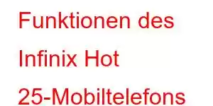 Funktionen des Infinix Hot 25-Mobiltelefons