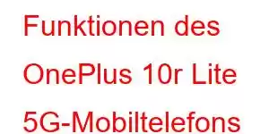 Funktionen des OnePlus 10r Lite 5G-Mobiltelefons