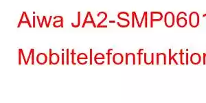 Aiwa JA2-SMP0601 Mobiltelefonfunktionen