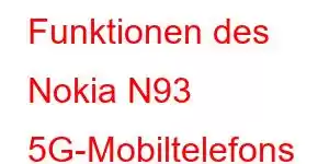 Funktionen des Nokia N93 5G-Mobiltelefons