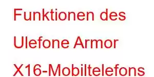 Funktionen des Ulefone Armor X16-Mobiltelefons