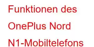 Funktionen des OnePlus Nord N1-Mobiltelefons