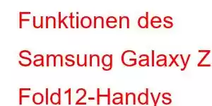 Funktionen des Samsung Galaxy Z Fold12-Handys