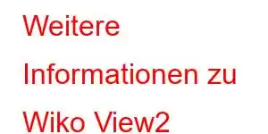 Weitere Informationen zu Wiko View2 Go-Handyfunktionen