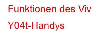 Funktionen des Vivo Y04t-Handys