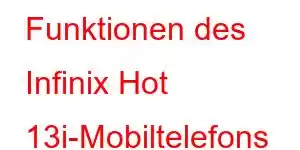 Funktionen des Infinix Hot 13i-Mobiltelefons