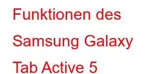 Funktionen des Samsung Galaxy Tab Active 5 Pro-Handys