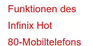 Funktionen des Infinix Hot 80-Mobiltelefons