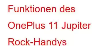 Funktionen des OnePlus 11 Jupiter Rock-Handys