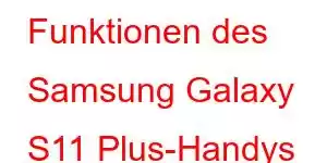 Funktionen des Samsung Galaxy S11 Plus-Handys