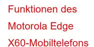 Funktionen des Motorola Edge X60-Mobiltelefons