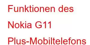 Funktionen des Nokia G11 Plus-Mobiltelefons