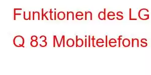 Funktionen des LG Q 83 Mobiltelefons