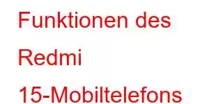 Funktionen des Redmi 15-Mobiltelefons