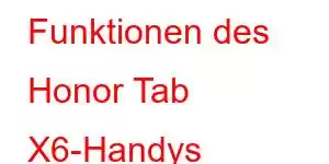 Funktionen des Honor Tab X6-Handys