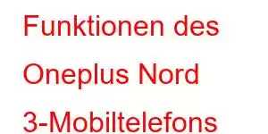 Funktionen des Oneplus Nord 3-Mobiltelefons