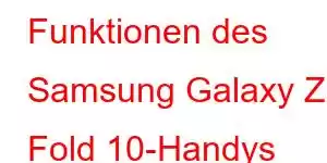 Funktionen des Samsung Galaxy Z Fold 10-Handys