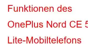 Funktionen des OnePlus Nord CE 5 Lite-Mobiltelefons