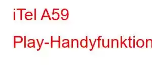 iTel A59 Play-Handyfunktionen