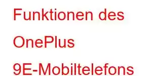 Funktionen des OnePlus 9E-Mobiltelefons