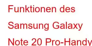 Funktionen des Samsung Galaxy Note 20 Pro-Handys