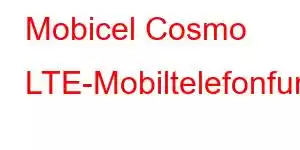 Mobicel Cosmo LTE-Mobiltelefonfunktionen