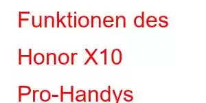 Funktionen des Honor X10 Pro-Handys