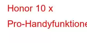 Honor 10 x Pro-Handyfunktionen