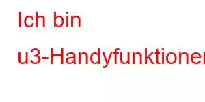 Ich bin u3-Handyfunktionen