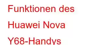 Funktionen des Huawei Nova Y68-Handys