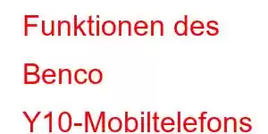 Funktionen des Benco Y10-Mobiltelefons