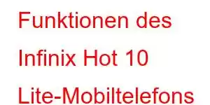 Funktionen des Infinix Hot 10 Lite-Mobiltelefons