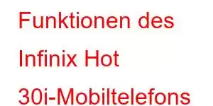 Funktionen des Infinix Hot 30i-Mobiltelefons