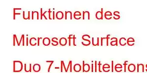 Funktionen des Microsoft Surface Duo 7-Mobiltelefons