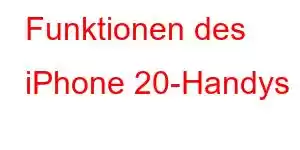 Funktionen des iPhone 20-Handys