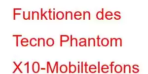 Funktionen des Tecno Phantom X10-Mobiltelefons