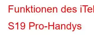 Funktionen des iTel S19 Pro-Handys