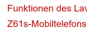 Funktionen des Lava Z61s-Mobiltelefons