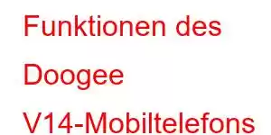 Funktionen des Doogee V14-Mobiltelefons