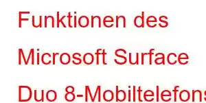 Funktionen des Microsoft Surface Duo 8-Mobiltelefons