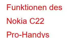 Funktionen des Nokia C22 Pro-Handys